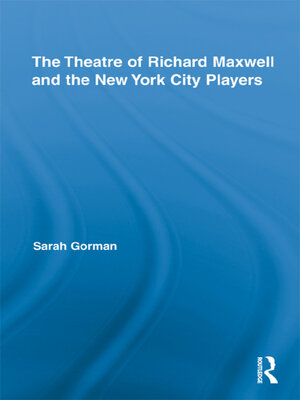 cover image of The Theatre of Richard Maxwell and the New York City Players